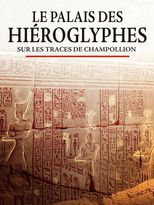 Le palais des hiéroglyphes - Sur les traces de Champollion