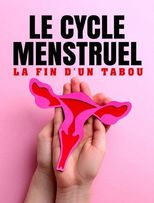 Le cycle menstruel, la fin d'un tabou