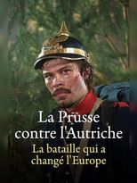 La bataille qui a transformé l'Europe - Sadowa, 1866