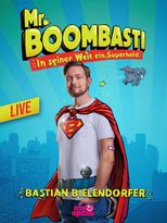 Bastian Bielendorfer live! Mr. BoomBasti - Ein Superheld in seiner Welt
