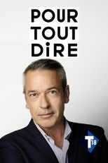 Pour tout dire