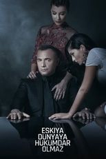 EŞKIYA DÜNYAYA HÜKÜMDAR OLMAZ