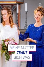 Meine Mutter traut sich was